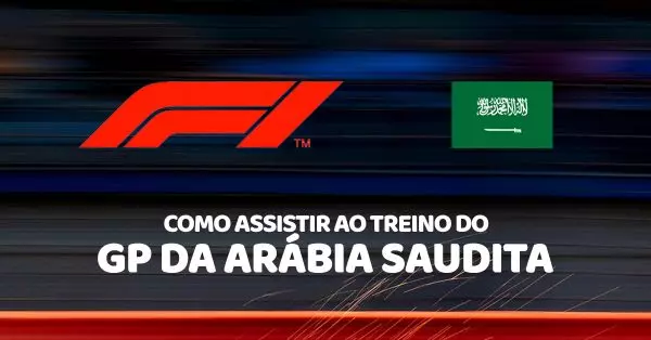 Fórmula 1: assistir ao treino do GP da Arábia Saudita online