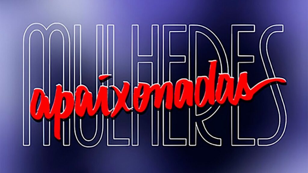 Confira o resumo de todos os capítulos de Mulheres Apaixonadas Logo da novela Mulheres Apaixonadas