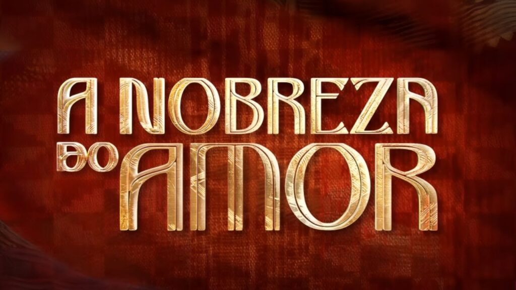Resumo da novela A Nobreza do Amor: Próximo capítulo (quarta, 10/06/2026)